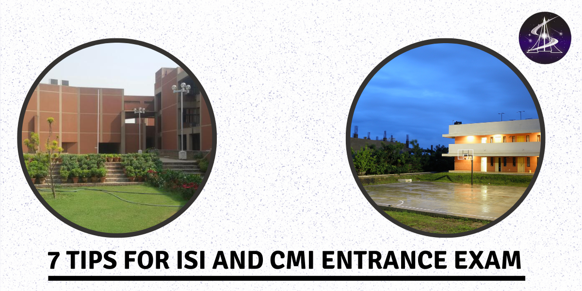 7 Tips for ISI and CMI entrance exam