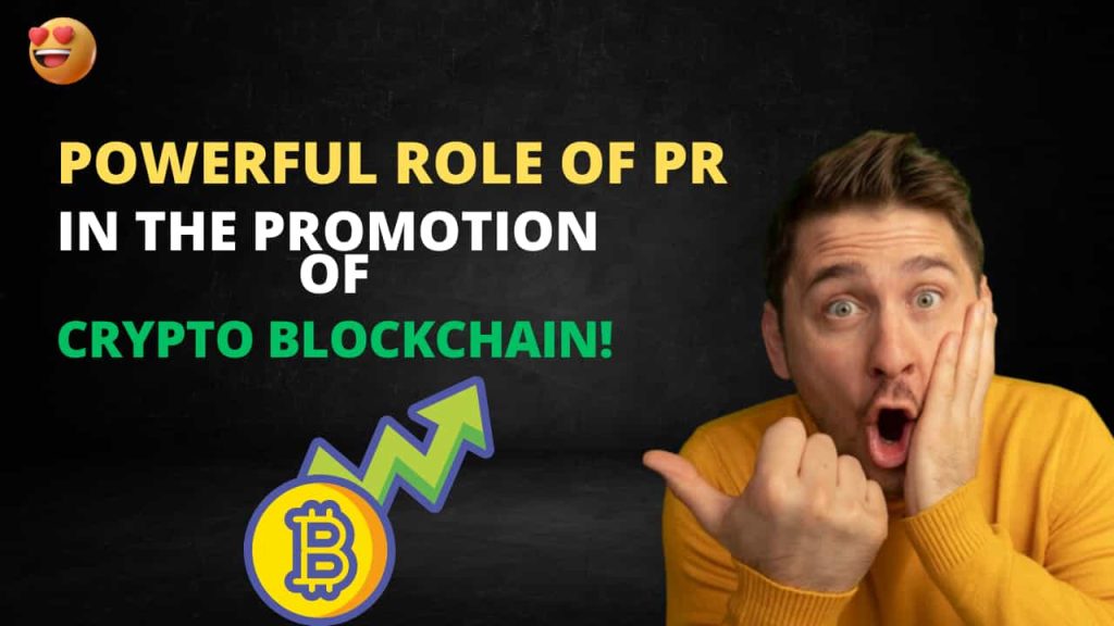 Powerful Role Of PR In The Promotion Of Crypto Blockchain!