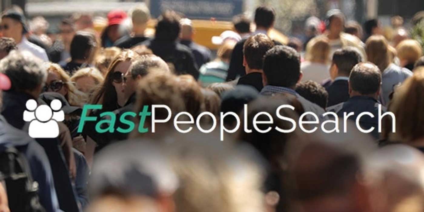 The most effective method to Utilize FastPeopleSearch to Track down Individuals Rapidly